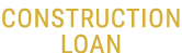 Construction Loan