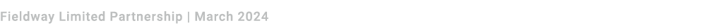 Fieldway Limited Partnership | March 2024
