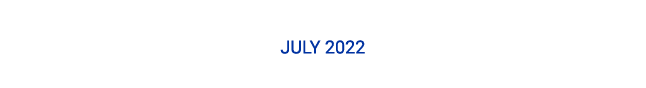 JULY 2022