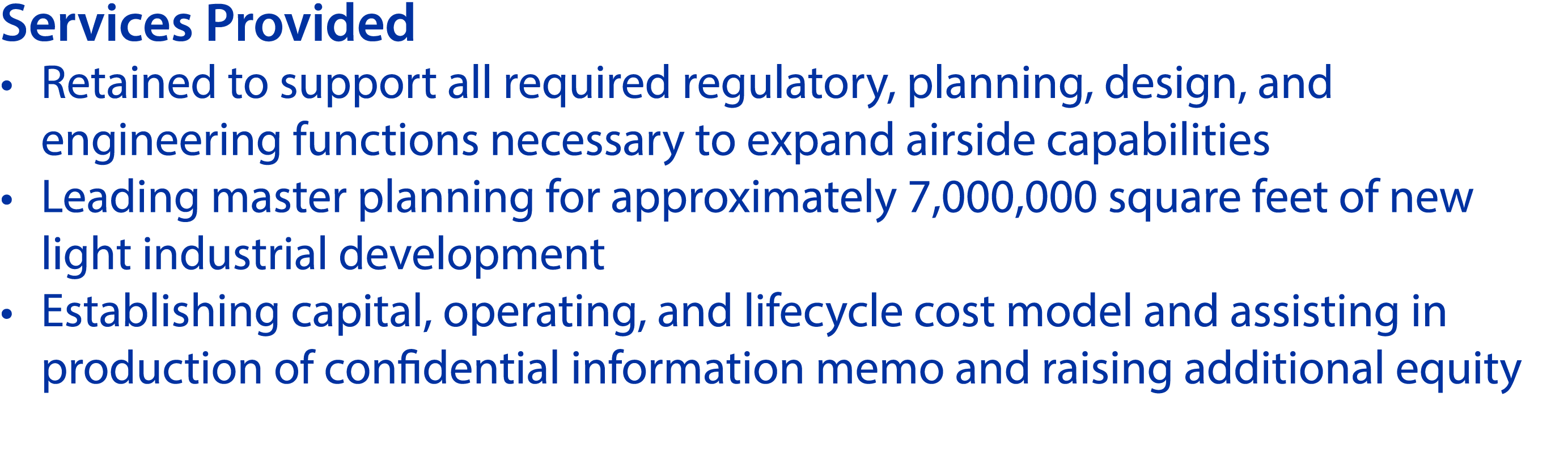 Services Provided • Retained to support all required regulatory, planning, design, and engineering functions necessar...
